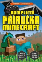 kniha Kompletní příručka – Minecraft Nezávislá a neoficiální, CPress 2023