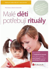 kniha Malé děti potřebují rituály, CPress 2011