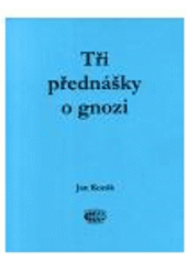 kniha Tři přednášky o gnozi, Bibliotheca gnostica 2002