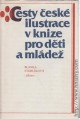 kniha Cesty české ilustrace v knize pro děti a mládež, Albatros 1984