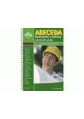 kniha Abeceda bezpečnosti a ochrany zdraví při práci, Anag 2008