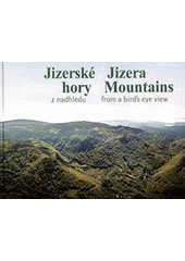 kniha Jizerské hory z nadhledu = Jizera Mountains from a bird's eye view, RK 2012