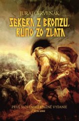 kniha Sekera z bronzu, rúno zo zlata, Artis omnis 2014
