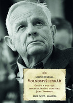 kniha Volnomyšlenkář Osudy a postoje molekulárního genetika Jana Svobody, Academia 2015