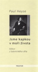 kniha Jsme kapkou v moři života Výbor z básnického díla, Prostor 2017