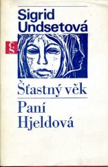 kniha Šťastný věk Paní Hjeldová, Československý spisovatel 1970