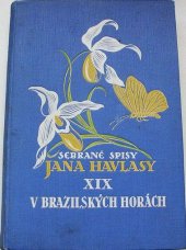 kniha V brazilských horách [Obrazy z přírody], Ústřední nakladatelství a knihkupectví českoslovanské 1925