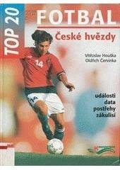 kniha České hvězdy Oldřich Červinka-top 20 [- fotbal], Knihcentrum 1997