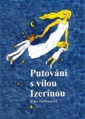 kniha Putování s vílou Izerínou, Jizerské hory - Turistický region Liberecko, Jablonecko, Frýdlantsko a Tanvaldsko 2012