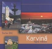kniha Karviná - fajne město = Karviná, a lovely city = Karwina to fajne miasto = Karvina - fajnyj gorod, Š. Špic 2010