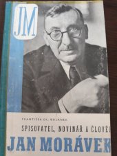 kniha Spisovatel, novinář a člověk Jan Morávek, Melantrich 1948