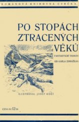 kniha Po stopách ztracených věků fantastický román, Vydavatelstvo Cvrčka 