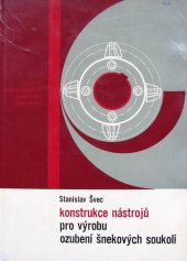 kniha Konstrukce nástrojů pro výrobu ozubení šnekových soukolí Určeno [též] studentům vys. a prům. škol, SNTL 1966