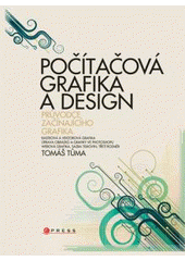 kniha Počítačová grafika a design průvodce začínajícího grafika, CPress 2007