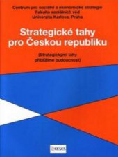 kniha Strategické tahy pro Českou republiku (strategickými tahy přiblížíme budoucnost), Agentura VPK 2004