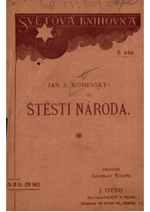 kniha Štěstí národa, za zrcadlo vystavené těm, kdož poznati chtějí, jsou-li šťastni a jak by se jimi státi mohli, J. Otto 1901