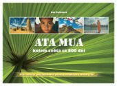 kniha Ata Mua - kolem světa za 800 dní, Eva Palátová 2011
