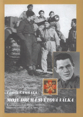 kniha Moje druhá světová válka vzpomínky příslušníka československé zahraniční armády ve Francii a Velké Británii, Moravské zemské museum 2008