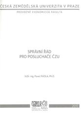 kniha Správní řád pro posluchače ČZU, Česká zemědělská univerzita, Provozně ekonomická fakulta 2010
