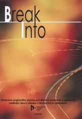 kniha Break into učebnice anglického jazyka pro středně pokročilé a pokročilé rozšiřující slovní zásobu v technických oblastech, Západočeská univerzita v Plzni 2009