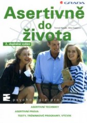 kniha Asertivně do života [asertivní techniky, asertivní práva, testy, tréninkové programy, výcvik], Grada 2004