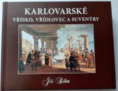 kniha Karlovarské Vřídlo, vřídlovec a suvenýry, Vydavatelství karlovarských publikací B+B+B 2013