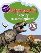 kniha Dinosauři  Aktivity se samolepkami, Svojtka & Co. 2017