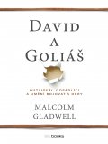 kniha David a Goliáš Outsideři, odpadlíci a umění bojovat s obry, BizBooks 2014