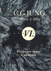 kniha Výbor z díla 6 - Představy spásy v alchymii - (psychologie a alchymie II), Nakladatelství Tomáše Janečka 2006