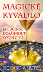 kniha Magické kyvadlo Jak účinně dosáhnout svých cílů, Alpress 2014