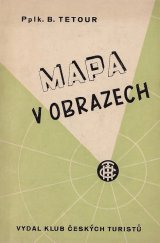 kniha Mapa v obrazech Speciální mapa : [Pomůcka pro vyučování čtení map], Knihkupectví Klubu českých turistů 1947