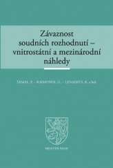 kniha Závaznost soudních rozhodnutí – vnitrostátní a mezinárodní náhledy, Wolters Kluwer 2018