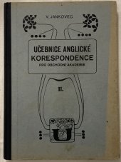 kniha Učebnice anglické korespondence pro obchodní akademie Díl druhý (Pro čtvrtý ročník)., Česká grafická Unie 1933