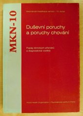 kniha Duševní poruchy a poruchy chování popisy klinických příznaků a diagnostická vodítka : mezinárodní klasifikace nemocí - 10. revize, Psychiatrické centrum 2006