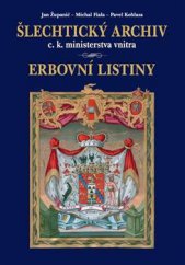 kniha Šlechtický archiv c.k. ministerstva vnitra: erbovní listiny Národního archivu, Státního oblastního archivu v Praze, Archivu hlavního města Prahy (dodatky), Archivu Národního muzea (dodatky), Státní oblastní archiv v Praze 2014