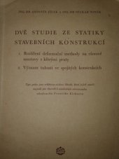kniha Dvě studie ze statiky stavebních konstrukcí Určeno posluchačům vys. škol, projektovým závodům a stavební praxi, SNTL 1953