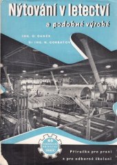 kniha Nýtování v letectví a v podobné výrobě příručka pro praxi a pro odb školení, Práce 1951