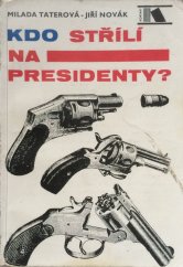 kniha Kdo střílí na presidenty?, ČTK-Pragopress 1968