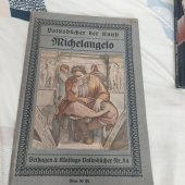 kniha Michelangelo Volksbucher der kunf, Bielefeld und Leipzig Verlag  1901