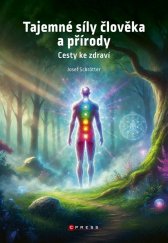 kniha Tajemné síly člověka a přírody, CPress 2025