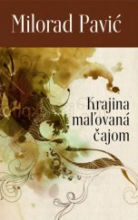 kniha Krajina maľovaná čajom, Slovart 2010