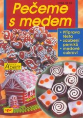 kniha Pečeme s medem, Agentura V.P.K. 2001