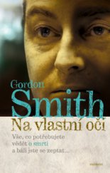 kniha Na vlastní oči [vše, co potřebujete vědět o smrti a báli jste se zeptat-- ], Eminent 2008