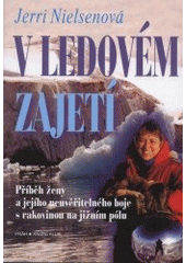 kniha V ledovém zajetí příběh ženy a jejího neuvěřitelného boje s rakovinou na jižním pólu, Práh 2001