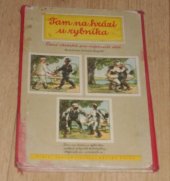 kniha Tam na hrázi u rybníka Čtení obrázků pro nejmenší děti : Pro předškolní věk, Albatros 1969