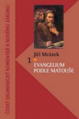 kniha Evangelium podle Matouše, Centrum biblických studií AV ČR a UK v Praze ve spolupráci s Českou biblickou společností 2011