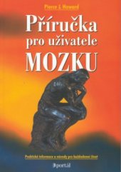 kniha Příručka pro uživatele mozku praktické informace a návody pro každodenní život, Portál 2005