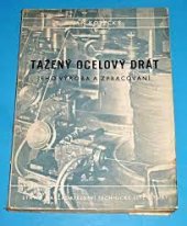 kniha Tažený ocelový drát, jeho výroba a zpracování Určeno jako techminimum pro nižší a stř. kádry tažíren, SNTL 1954