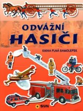kniha Odvážní hasiči Kniha plná samolepek, Sun 2019