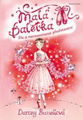 kniha Malá baletka 6. - Ela a narozeninové představení, Mladá fronta 2014